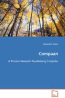 Compaan - A Process Network Parallelizing Compiler 3639076524 Book Cover