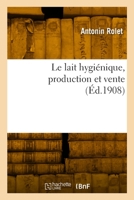 Le lait hygiénique, production et vente 2329940173 Book Cover