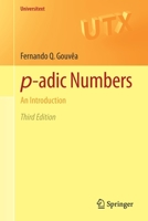 p-adic Numbers: An Introduction (Universitext) 3030472949 Book Cover