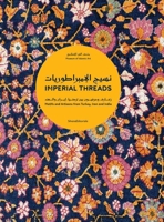 Imperial Threads: Motifs and Artisans from Turkey, Iran and India 8836636179 Book Cover