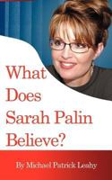 What Does Sarah Palin Believe? 0979497434 Book Cover