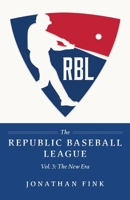 The Republic Baseball League: Vol. 3 - The New Era B0GK98RLJQ Book Cover