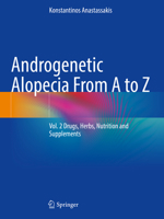 Androgenetic Alopecia From A to Z: Vol. 2 Drugs, Herbs, Nutrition and Supplements 3031080599 Book Cover
