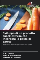 Sviluppo di un prodotto snack estruso che incorpora la pasta di carote (Italian Edition) 6207959485 Book Cover