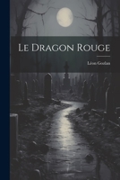 Le Dragon Rouge 2012894011 Book Cover