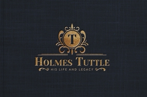 Holmes Tuttle: His Life and Legacy 1952397812 Book Cover