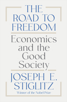 The Road to Freedom: Economics and the Good Society 132407437X Book Cover