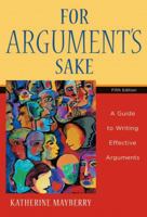 For Argument's Sake: A Guide to Writing Effective Arguments 0673398269 Book Cover