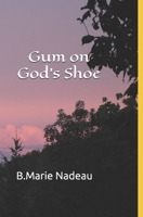Gum on God's Shoe B0FK5WNGBX Book Cover