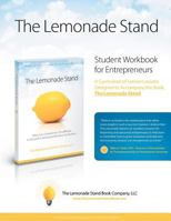 The Lemonade Stand Student Workbook for Entrepreneurs: A Curriculum of Lemon Lessons Designed to Accompany the Book The Lemonade Stand 1481017519 Book Cover