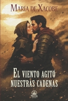 El viento agitó nuestras cadenas (Spanish Edition) B0FR1VGGC2 Book Cover
