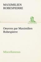 Oeuvres par Maximilien Robespierre - Miscellaneous 1508734097 Book Cover