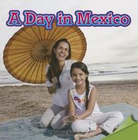 A Day in Mexico 1477723153 Book Cover