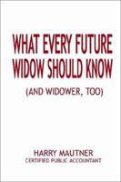 What Every Future Widow Should Know 0759680515 Book Cover