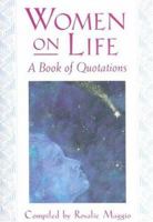 Women on Life: A Book of Quotations 1567314465 Book Cover
