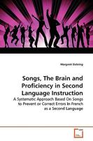 Songs, The Brain and Proficiency in Second Language Instruction 3639129954 Book Cover