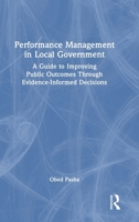 Performance Management in Local Government: A Guide to Improving Public Outcomes Through Evidence-Informed Decisions 1041313640 Book Cover