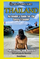 Thailand: An Insider's Guide for the Savvy Traveler 1087109914 Book Cover