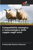 Compatibilità etologica e immunologica delle coppie negli ovini 6209513875 Book Cover