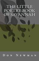 The Little Poetry Book of Savannah: Special First Edition 1460971213 Book Cover