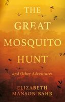 The Great Mosquito Hunt and Other Adventures 1805141546 Book Cover