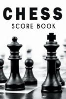 Chess Score Book: The Ultimate Chess Board Game Notation Record Keeping Score Sheets for Informal or Tournament Play 1079949011 Book Cover