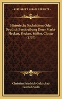 Historische Nachrichten Oder Deutlich Beschreibung Derer Markt-Flecken, Flecken, Stiffter, Closter (1737) 1166210480 Book Cover