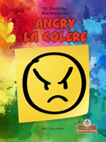 Angry (La colère) Bilingual Eng/Fre (Mes émotions (My Emotions) Bilingual) (English and French Edition) 1039850928 Book Cover