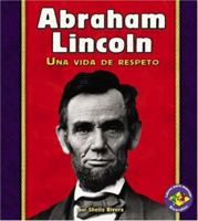 Abraham Lincoln: Una Vida de Respeto 0822565595 Book Cover