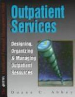 Outpatient Services: Designing, Organizing and Managing Outpatient Resources (The Hfma Healthcare Financial Management Series) 0786310855 Book Cover