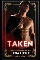 TAKEN (Darker Steamy Shorts) B0FHK8CKCJ Book Cover