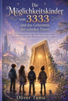 Die Möglichkeitskinder von 3333 und das Geheimnis der schiefen Türen (German Edition) B0H5QS3BZY Book Cover