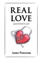 Real Love: Guaranteed to Last 1482684381 Book Cover