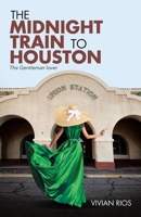 The Midnight Train to Houston: The Gentleman Lover 1532081618 Book Cover