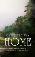 Once The Way Home: Poems 1963878345 Book Cover