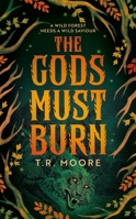 The Gods Must Burn 183786599X Book Cover