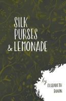 Silk Purses and Lemonade 1635341736 Book Cover