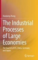 The Industrial Processes of Large Economies: The Quartet of US, China, Germany and Japan 9811686335 Book Cover