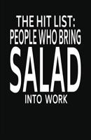 People Who Bring Salad Into Work: Lined Notebook and Journal (Black Cover), Funny Sarcastic Gag Gift for Coworkers and Colleagues 1726263460 Book Cover