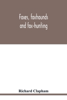 Foxes, foxhounds and fox-hunting - Primary Source Edition 1015893384 Book Cover
