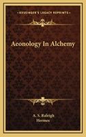 Aeonology In Alchemy 1417931302 Book Cover
