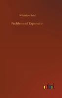 Problems of Expansion: As Considered in Papers and Addresses 1512157449 Book Cover