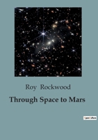 Through Space to Mars B0CCLRFD22 Book Cover