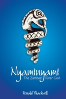 Nyaminyami - The Zambezi River God 1530972531 Book Cover