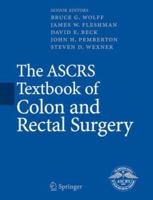 The ASCRS Textbook of Colon and Rectal Surgery 0387248463 Book Cover