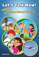 Let's Talk Now! More Modern Hebrew for Teens 0874419360 Book Cover
