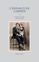 L'enfance de Carmen: Pendant la Seconde Guerre mondiale (French Edition) 2322664588 Book Cover