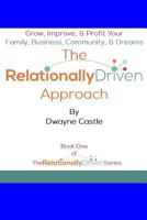 The Relationally Driven Approach (The Relationally Driven Series Book 1) 1980214395 Book Cover