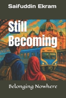 Still Becoming: Belonging Nowhere B0FLCBS7KF Book Cover