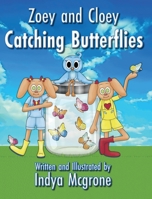Zoey and Cloey Catching Butterflies 0578935082 Book Cover